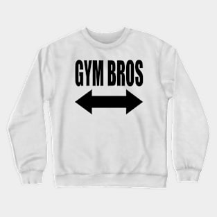 Gym Bros Funny Workout Crewneck Sweatshirt